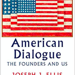 Book Review:  “American Dialogue” offers indispensable conversation between “then” and “now”